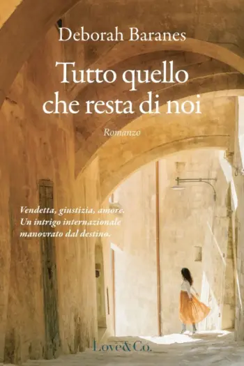 Presentazione romanzo "Tutto quello che resta di noi" di Deborah Baranes