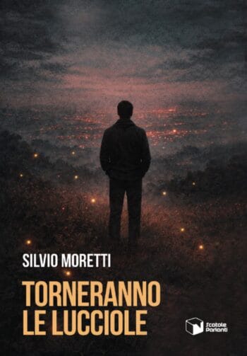 Presentazione del romanzo "Torneranno le lucciole" di Silvio Moretti